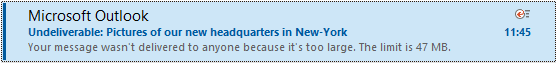 Your message wasn't delivered to anyone because it is too large! The limit is...