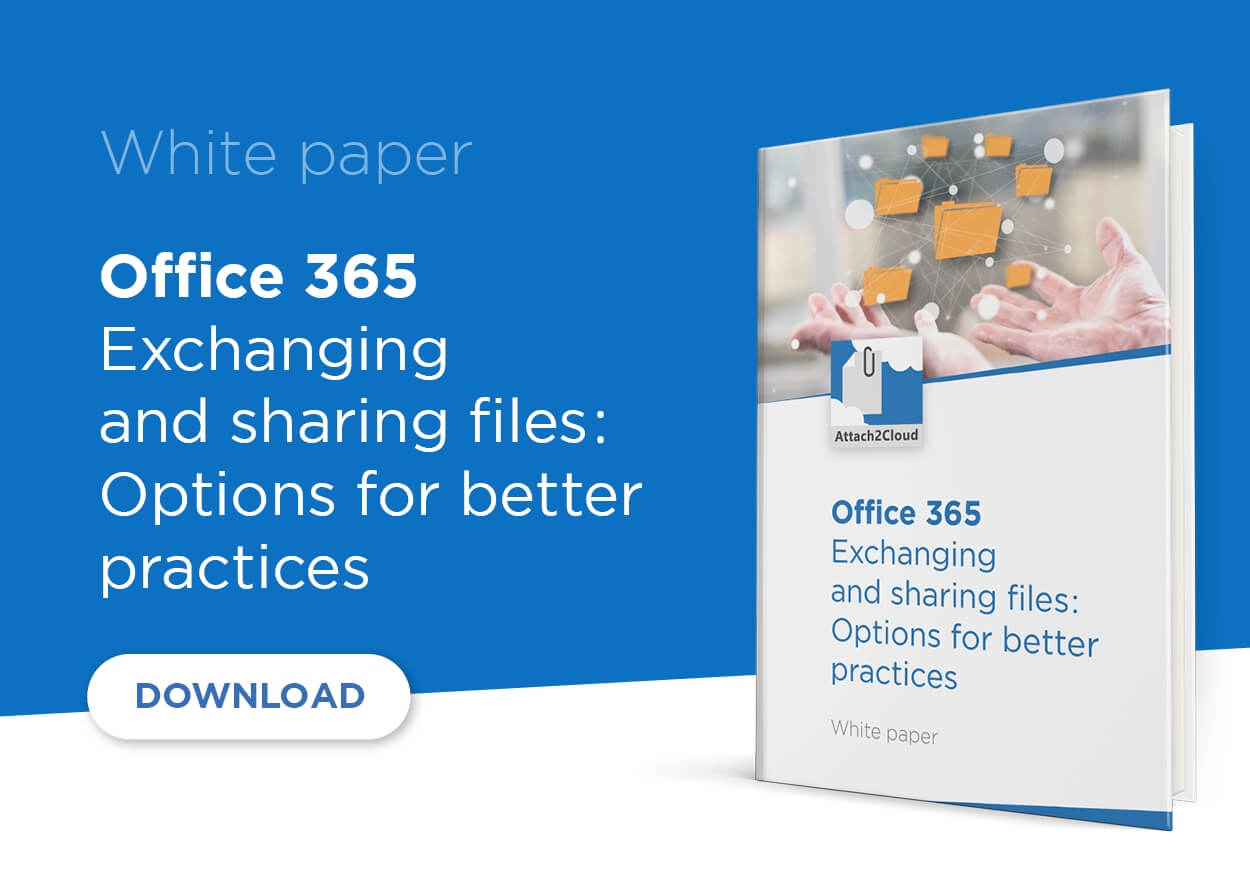 White paper - Office 365 - Exchanging and sharing files: Options for better practices